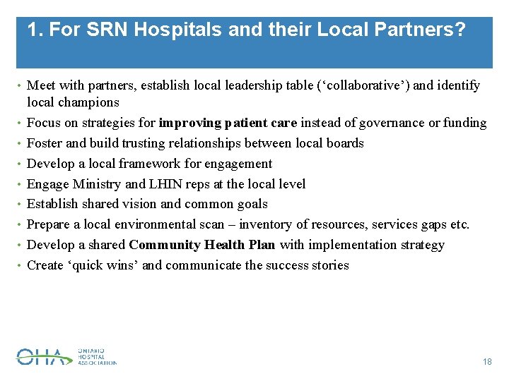 1. For SRN Hospitals and their Local Partners? • Meet with partners, establish local