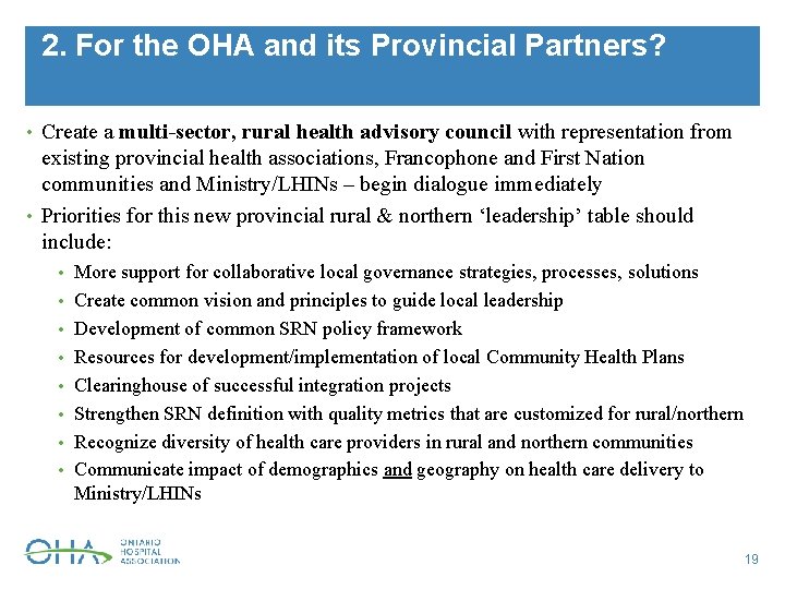 2. For the OHA and its Provincial Partners? • Create a multi-sector, rural health