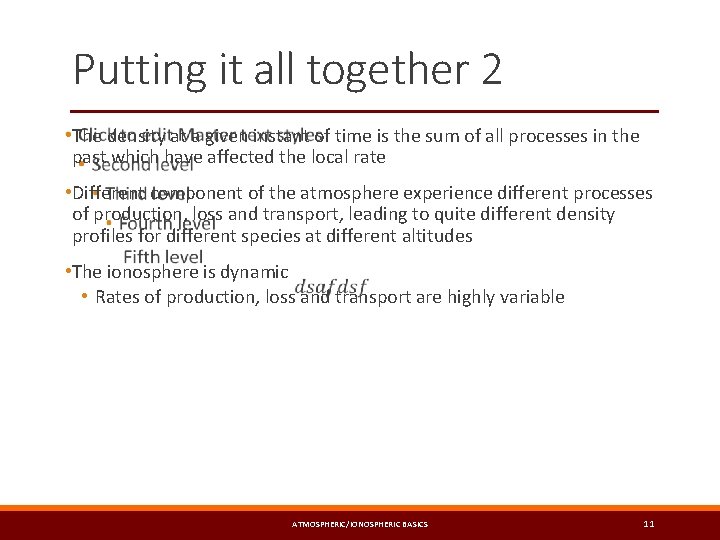 Putting it all together 2 • The density at a given instant of time