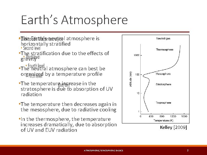 Earth’s Atmosphere • The Earth’s neutral atmosphere is horizontally stratified • The stratification due