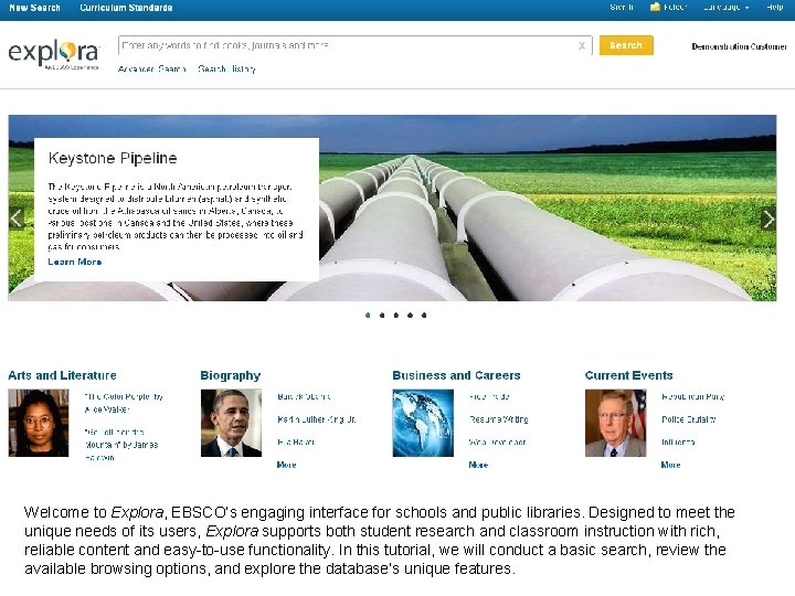 Welcome to Explora, EBSCO’s engaging interface for schools and public libraries. Designed to meet
