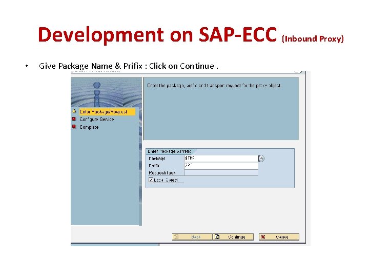 Development on SAP-ECC (Inbound Proxy) • Give Package Name & Prifix : Click on Development on SAP-ECC (Inbound Proxy) • Give Package Name & Prifix : Click on