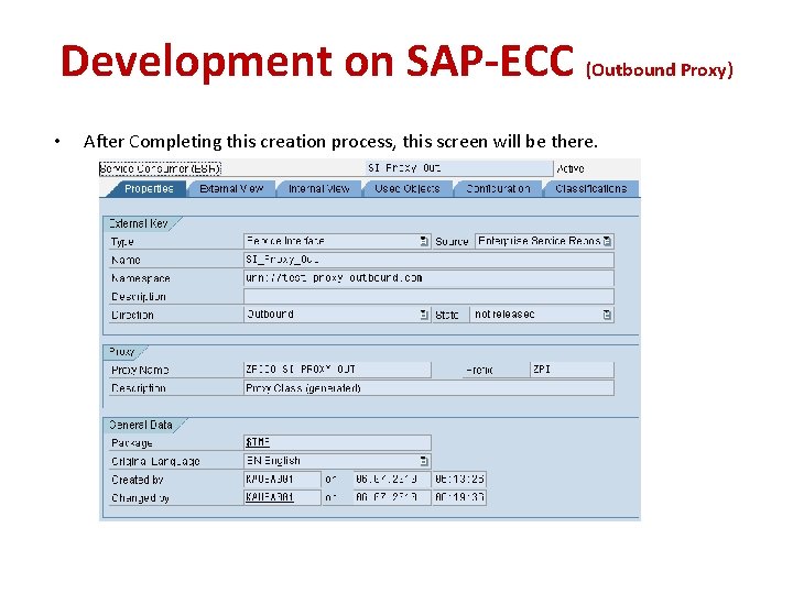 Development on SAP-ECC (Outbound Proxy) • After Completing this creation process, this screen will