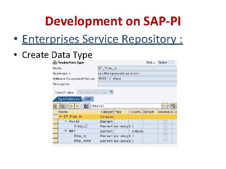 Development on SAP-PI • Enterprises Service Repository : • Create Data Type Development on SAP-PI • Enterprises Service Repository : • Create Data Type