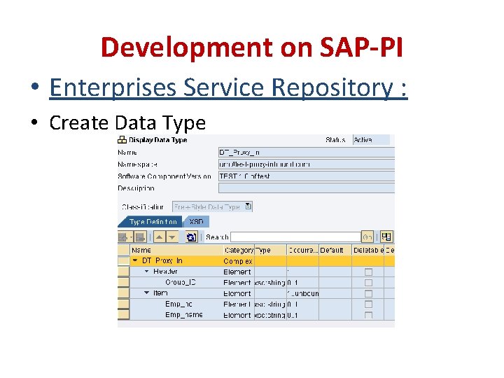 Development on SAP-PI • Enterprises Service Repository : • Create Data Type 