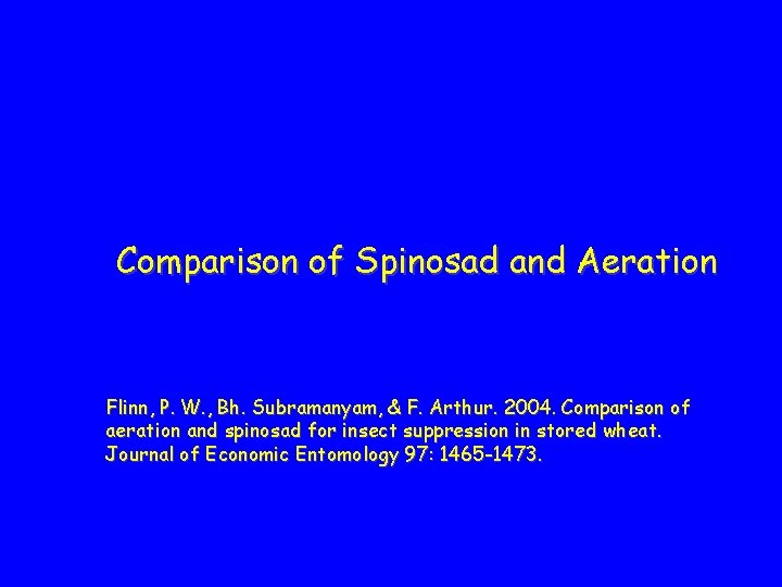 Comparison of Spinosad and Aeration Flinn, P. W. , Bh. Subramanyam, & F. Arthur.