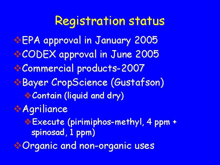 Registration status v. EPA approval in January 2005 v. CODEX approval in June 2005