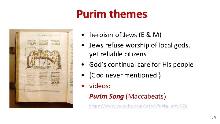 Purim themes • heroism of Jews (E & M) • Jews refuse worship of