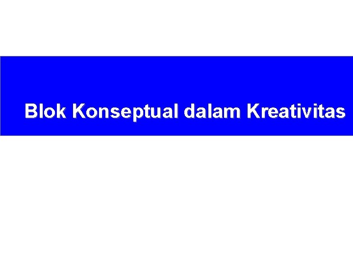 Blok Konseptual dalam Kreativitas 