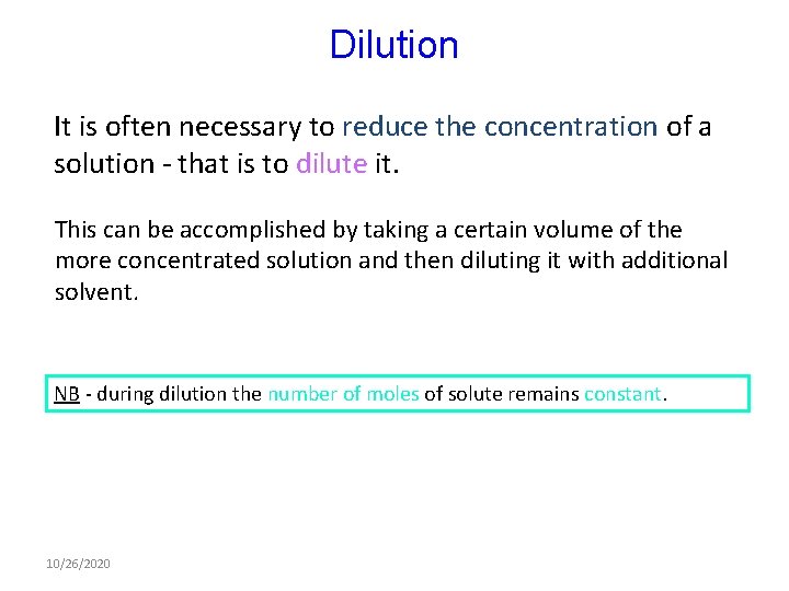 Dilution It is often necessary to reduce the concentration of a solution - that