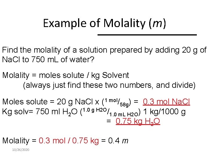 Example of Molality (m) Find the molality of a solution prepared by adding 20