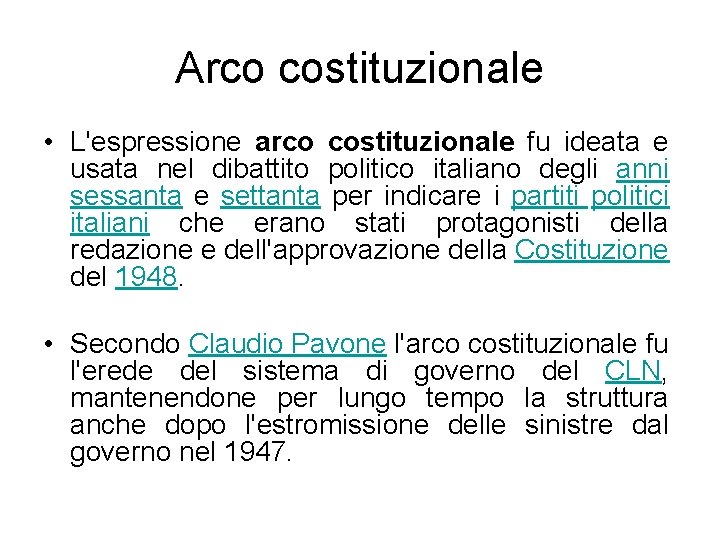 Arco costituzionale • L'espressione arco costituzionale fu ideata e usata nel dibattito politico italiano