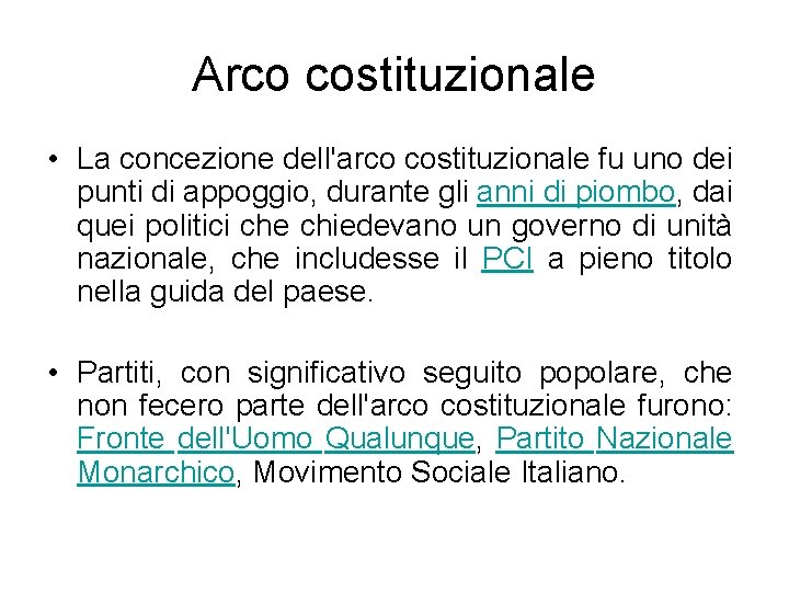 Arco costituzionale • La concezione dell'arco costituzionale fu uno dei punti di appoggio, durante