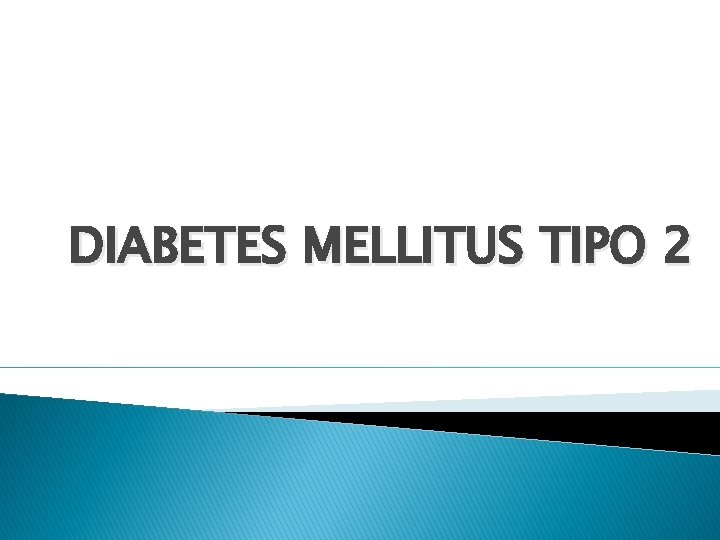 DIABETES MELLITUS TIPO 2 