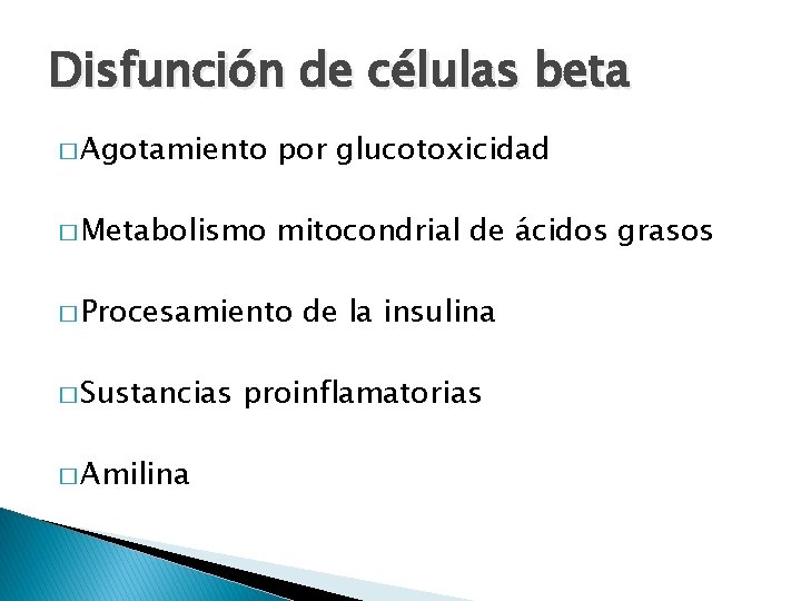 Disfunción de células beta � Agotamiento por glucotoxicidad � Metabolismo mitocondrial de ácidos grasos