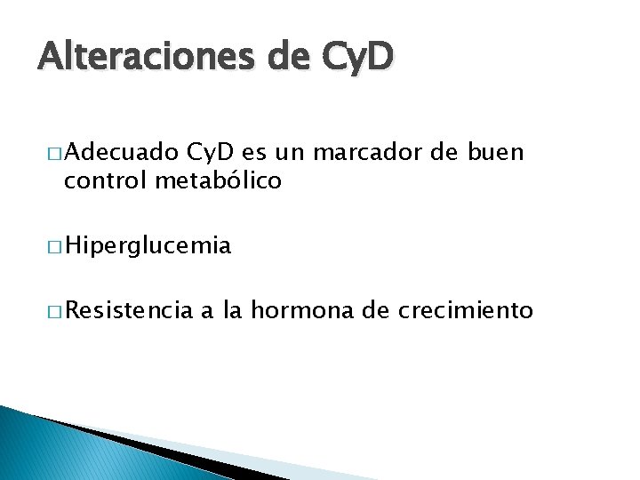 Alteraciones de Cy. D � Adecuado Cy. D es un marcador de buen control