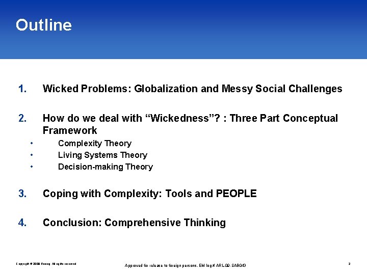Outline 1. Wicked Problems: Globalization and Messy Social Challenges 2. How do we deal