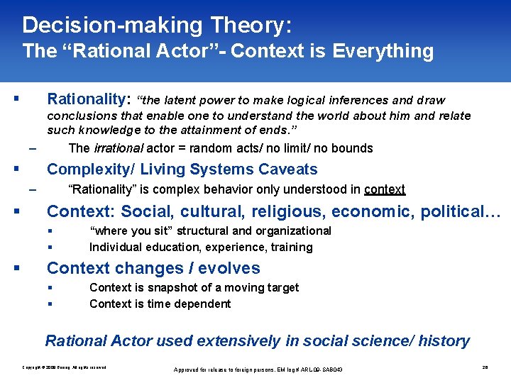 Decision-making Theory: The “Rational Actor”- Context is Everything § Rationality: “the latent power to