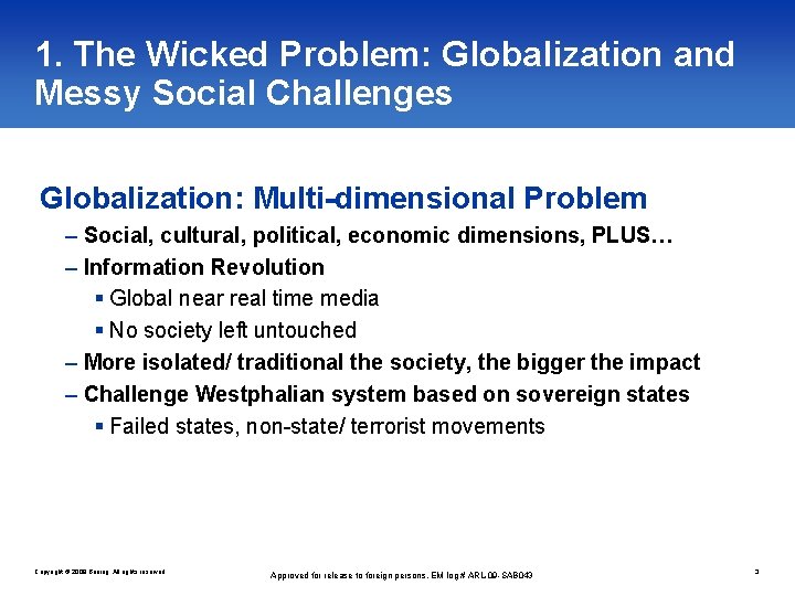 1. The Wicked Problem: Globalization and Messy Social Challenges Globalization: Multi-dimensional Problem – Social,