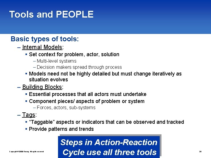 Tools and PEOPLE Basic types of tools: – Internal Models: § Set context for