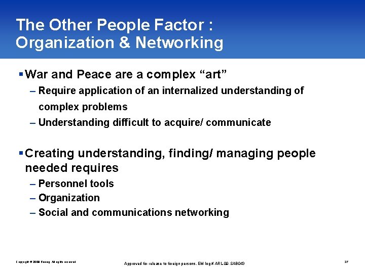The Other People Factor : Organization & Networking § War and Peace are a