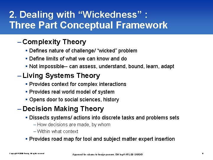 2. Dealing with “Wickedness” : Three Part Conceptual Framework – Complexity Theory § Defines