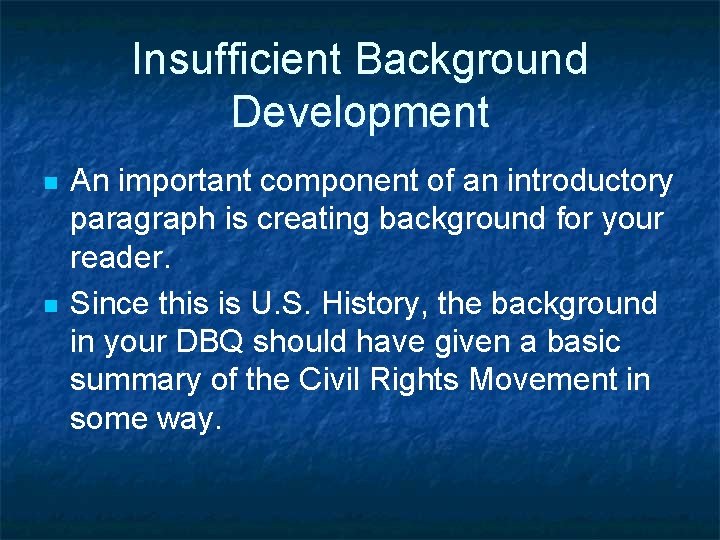 Insufficient Background Development n n An important component of an introductory paragraph is creating