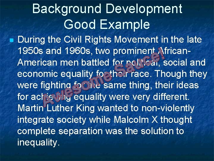 Background Development Good Example n During the Civil Rights Movement in the late 1950