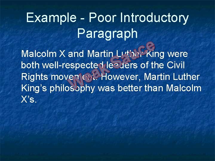 Example - Poor Introductory Paragraph e c. King were Malcolm X and Martin Luther