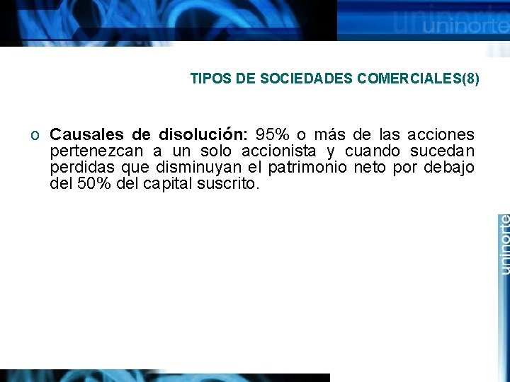 TIPOS DE SOCIEDADES COMERCIALES(8) o Causales de disolución: 95% o más de las acciones