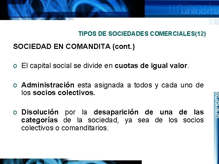 TIPOS DE SOCIEDADES COMERCIALES(12) SOCIEDAD EN COMANDITA (cont. ) o El capital social se