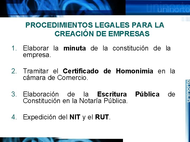 PROCEDIMIENTOS LEGALES PARA LA CREACIÓN DE EMPRESAS 1. Elaborar la minuta de la constitución