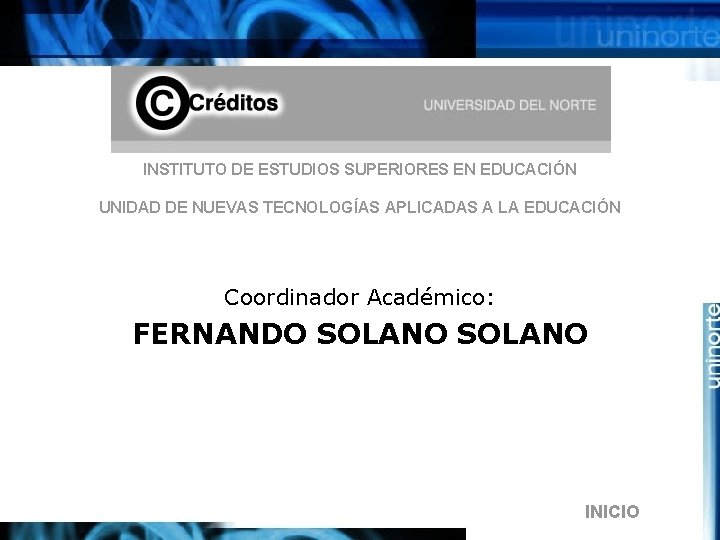 INSTITUTO DE ESTUDIOS SUPERIORES EN EDUCACIÓN UNIDAD DE NUEVAS TECNOLOGÍAS APLICADAS A LA EDUCACIÓN