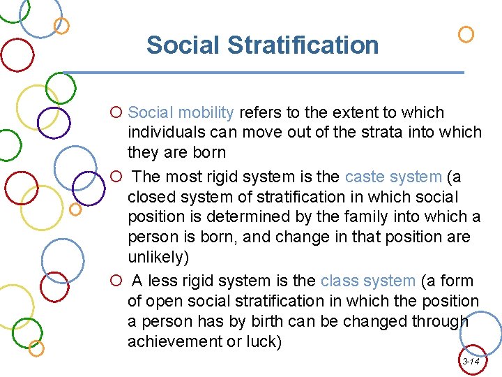 Social Stratification Social mobility refers to the extent to which individuals can move out