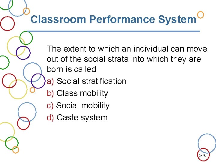 Classroom Performance System The extent to which an individual can move out of the