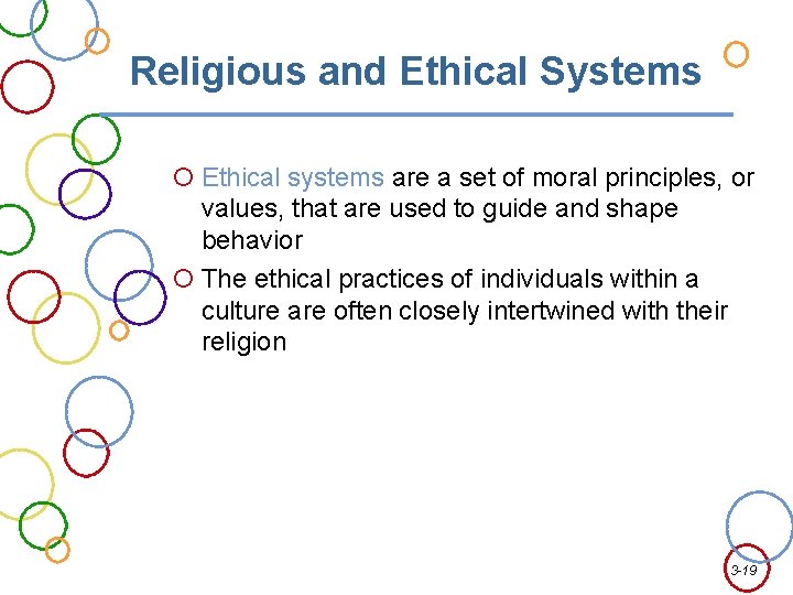 Religious and Ethical Systems Ethical systems are a set of moral principles, or values,