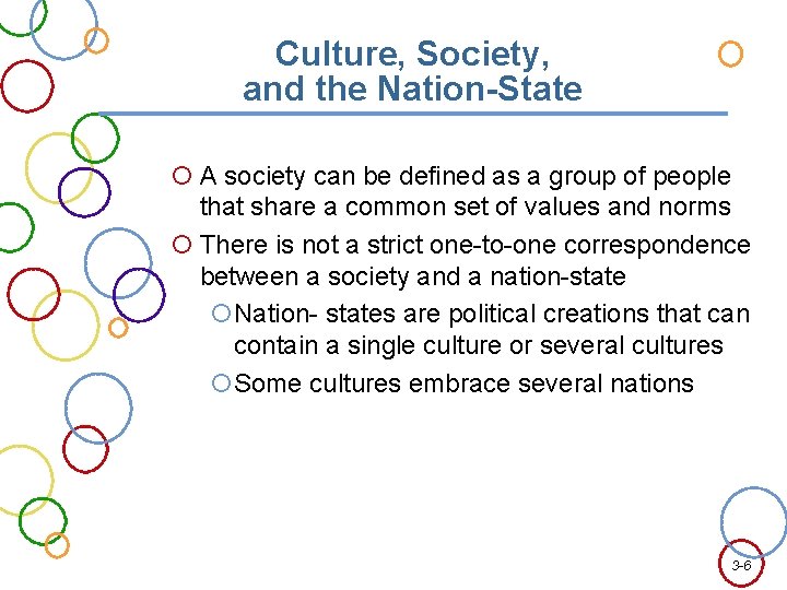 Culture, Society, and the Nation-State A society can be defined as a group of