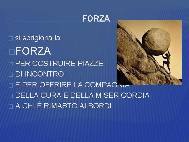 FORZA � si sprigiona la �FORZA PER COSTRUIRE PIAZZE � DI INCONTRO � E