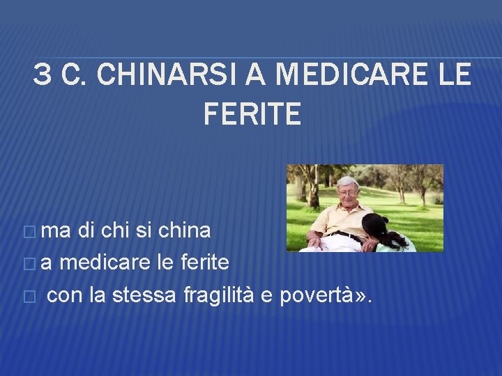 3 C. CHINARSI A MEDICARE LE FERITE � ma di chi si china �