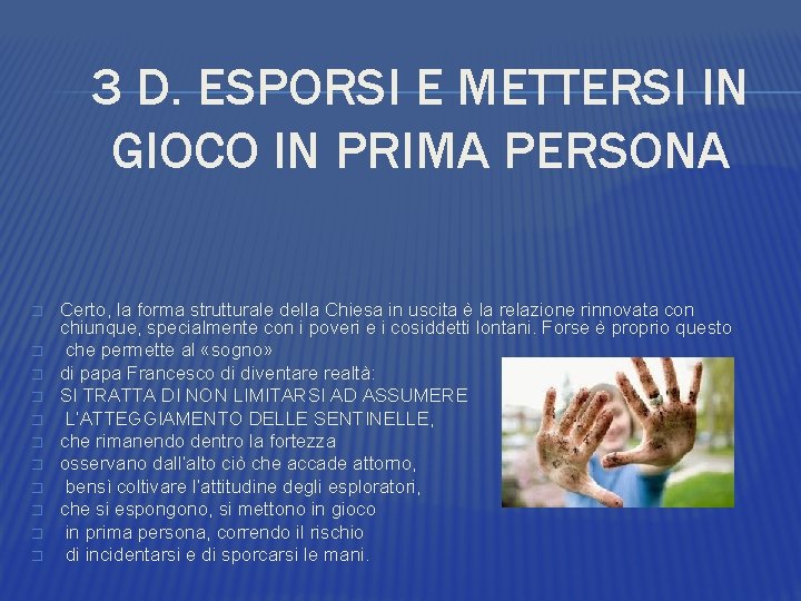 3 D. ESPORSI E METTERSI IN GIOCO IN PRIMA PERSONA � � � Certo,