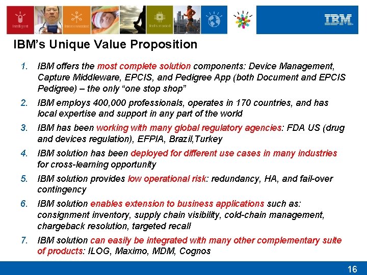 IBM’s Unique Value Proposition 1. IBM offers the most complete solution components: Device Management,