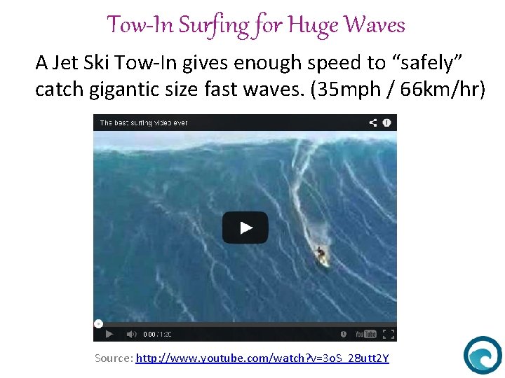 Tow-In Surfing for Huge Waves A Jet Ski Tow-In gives enough speed to “safely”