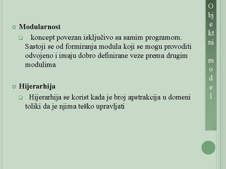  Modularnost q koncept povezan isključivo sa samim programom. Sastoji se od formiranja modula