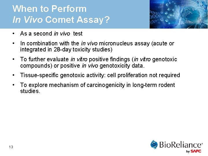 When to Perform In Vivo Comet Assay? • As a second in vivo test