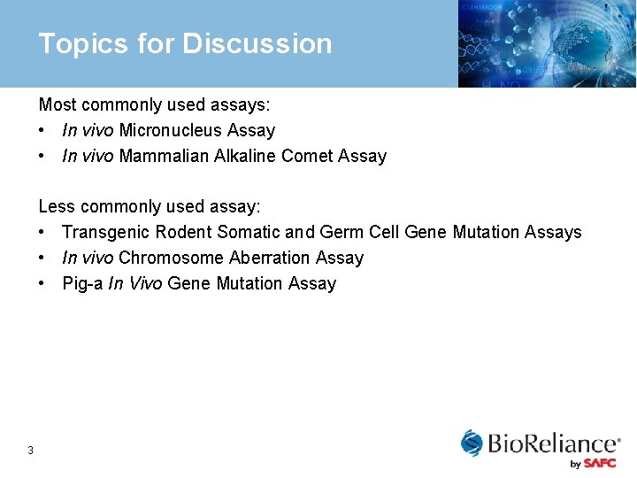 Topics for Discussion Most commonly used assays: • In vivo Micronucleus Assay • In