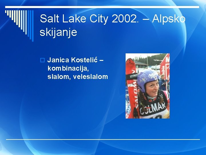 Salt Lake City 2002. – Alpsko skijanje o Janica Kostelić – kombinacija, slalom, veleslalom