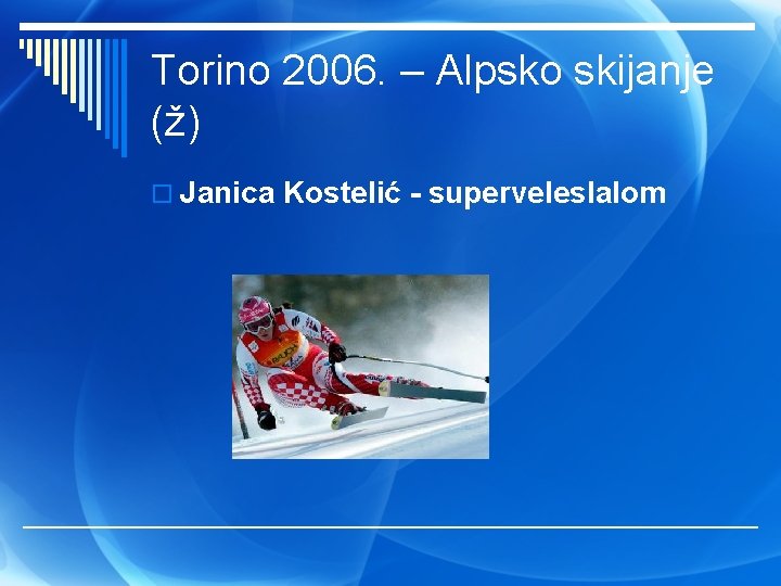 Torino 2006. – Alpsko skijanje (ž) o Janica Kostelić - superveleslalom 