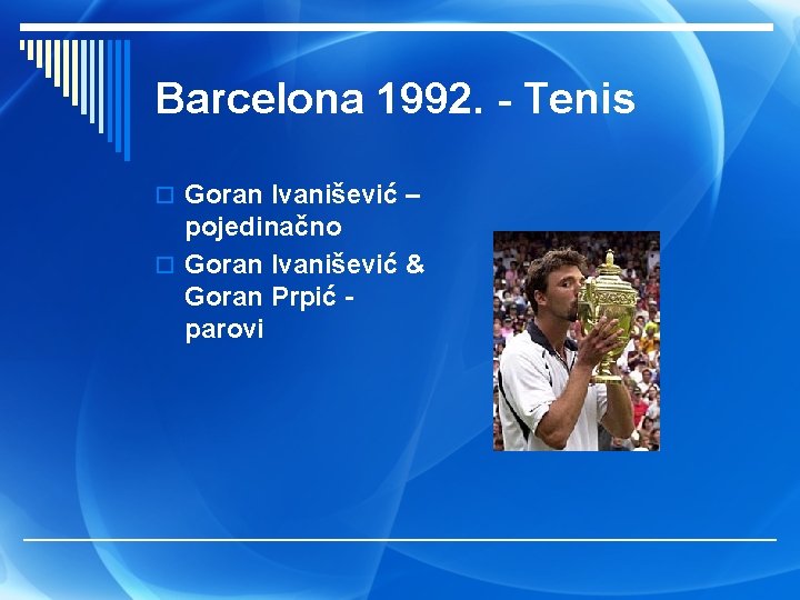 Barcelona 1992. - Tenis o Goran Ivanišević – pojedinačno o Goran Ivanišević & Goran