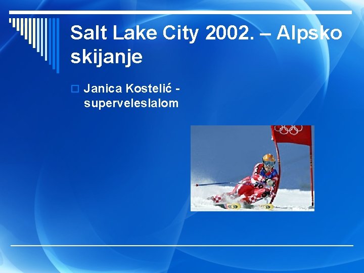 Salt Lake City 2002. – Alpsko skijanje o Janica Kostelić - superveleslalom 