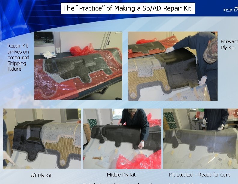 The “Practice” of Making a SB/AD Repair Kit Forward Ply Kit Repair Kit arrives